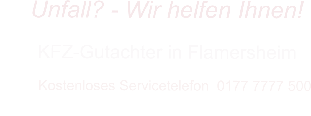 KFZ-Gutachter in Flamersheim      Kostenloses Servicetelefon  0177 7777 500        Unfall? - Wir helfen Ihnen!