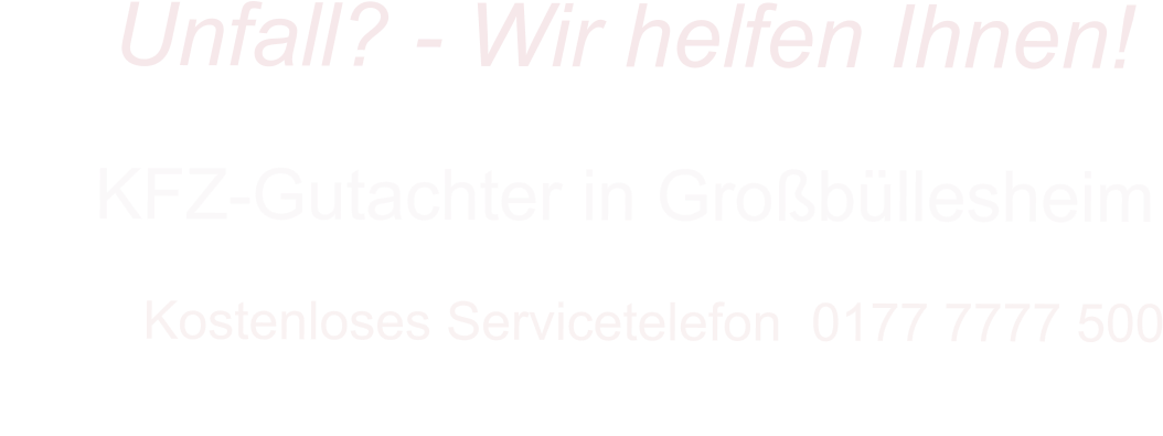 KFZ-Gutachter in Grobllesheim      Kostenloses Servicetelefon  0177 7777 500        Unfall? - Wir helfen Ihnen!