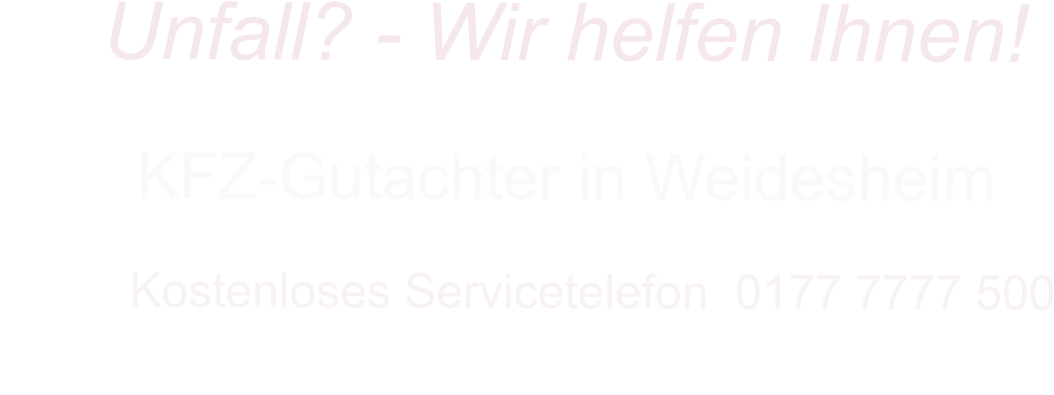 KFZ-Gutachter in Weidesheim      Kostenloses Servicetelefon  0177 7777 500        Unfall? - Wir helfen Ihnen!